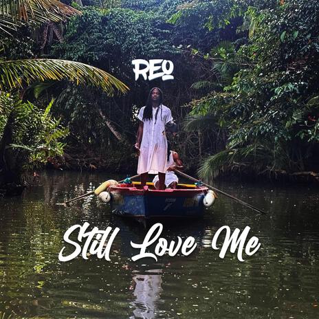 Still Love Me | Boomplay Music