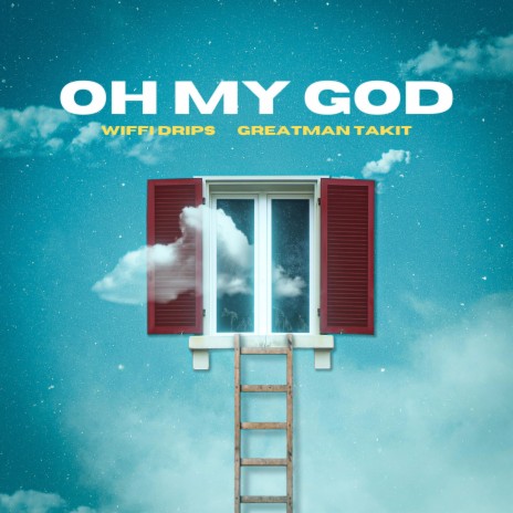 Oh My God ft. Greatman Takit | Boomplay Music