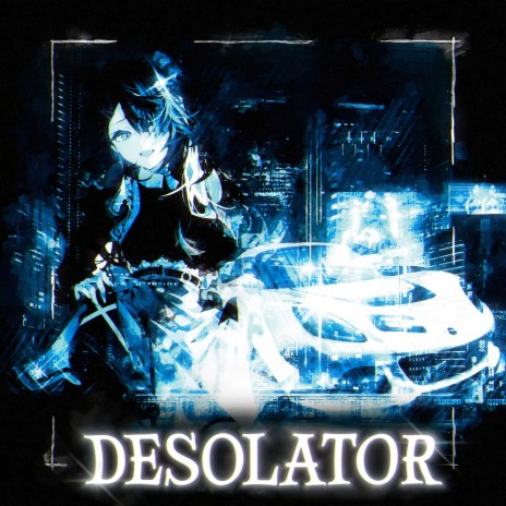 DESOLATOR | Boomplay Music