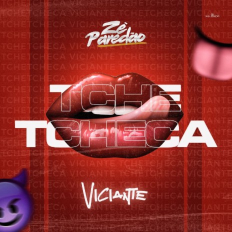 Tche Tcheca Viciante | Boomplay Music