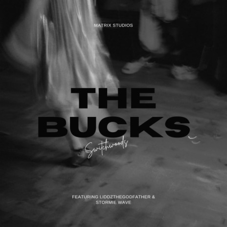 The Bucks ft. LiddzTheGodfather & Stormie Wave