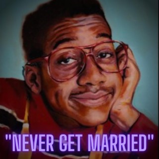 Never Get Married