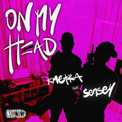 On My Head ft. Sensey | Boomplay Music