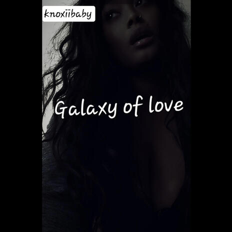 Galaxy of Love | Boomplay Music