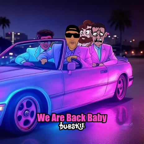 We Are Back Baby | Boomplay Music