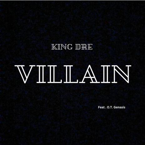 Villain ft. O.T. Genasis