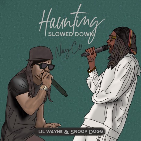 Haunting (feat. Snoop Dogg & Lil Wayne) (Slowed Down) | Boomplay Music