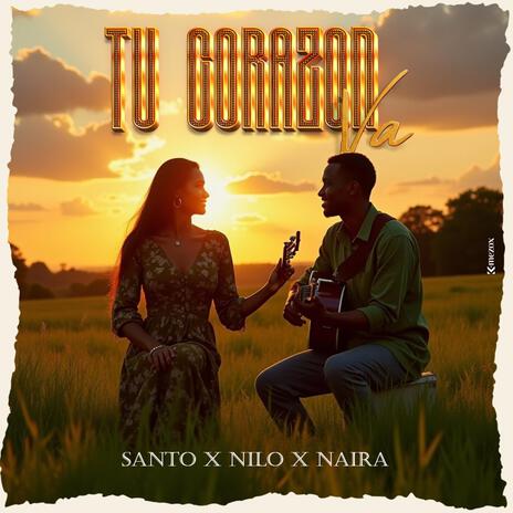 Tu Corazón Va ft. Nilo & Naira | Boomplay Music