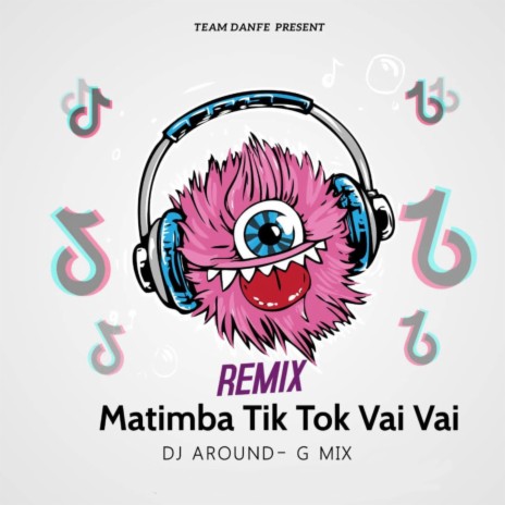 Matimba Tiktok Vai Vai ft. Dj Around-G Mix TDF | Boomplay Music