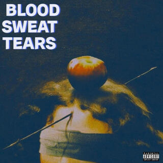 Blood Sweat & Tears