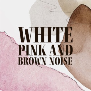 White, Pink And Brown Noise – 1 Hour Of Relaxation