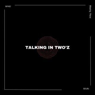 TALKING IN TWO'Z lyrics | Boomplay Music
