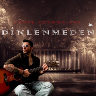 DİNLENMEDEN lyrics | Boomplay Music