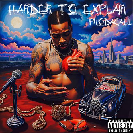 Harder To Explain | Boomplay Music