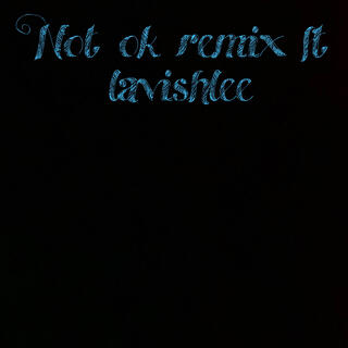 Not ok remix (sped up)