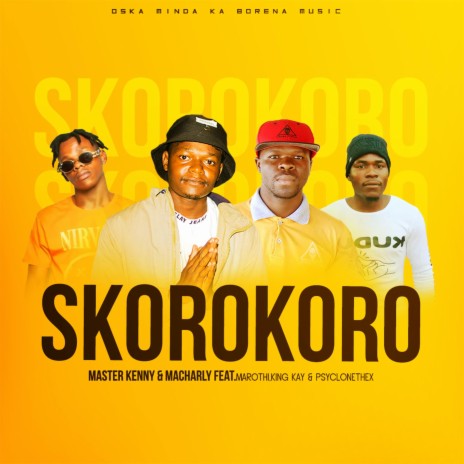Skorokoro ft. Marothi, King Kay & Psyclonethexx | Boomplay Music