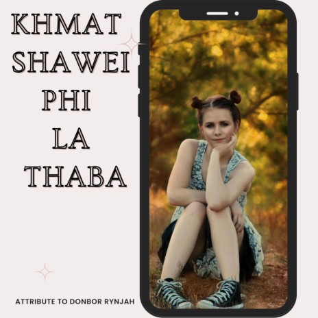 KHMAT SHAWEI PHI LA THABA | Boomplay Music