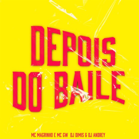 Depois do Baile ft. DJ Dimis & DJ Andrey | Boomplay Music