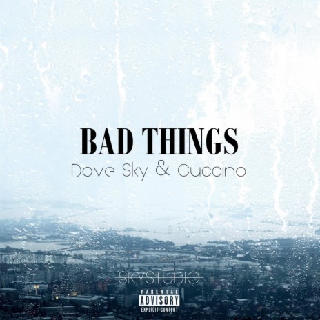 Bad Things ft. Guccino