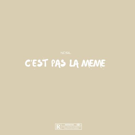 C'est pas la même | Boomplay Music