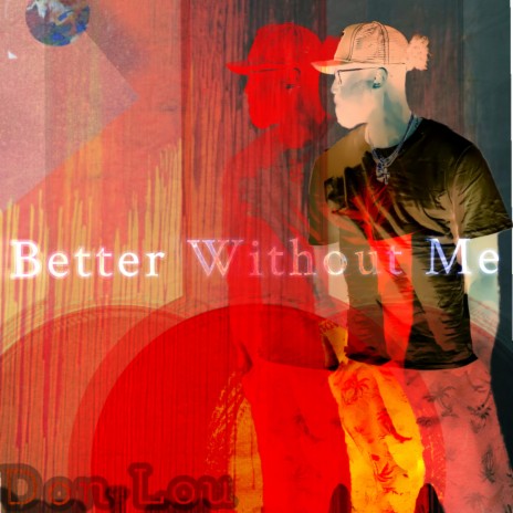 Better Without Me | Boomplay Music