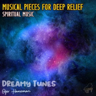 Musical Pieces for Deep Relief (Spiritual Music)