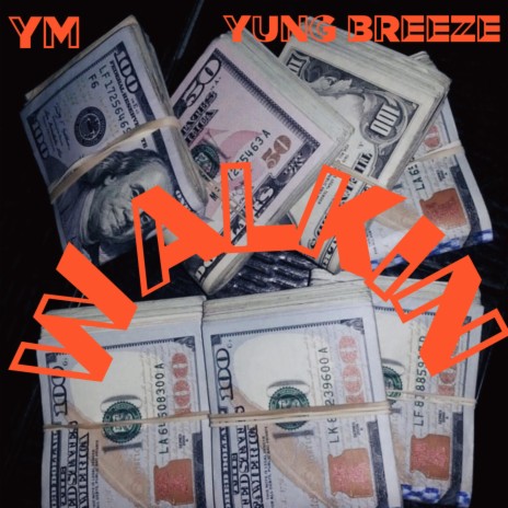 WALKIN ft. YUNG BREEZE | Boomplay Music