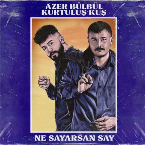 Ne Sayarsan Say ft. Azer Bülbül | Boomplay Music