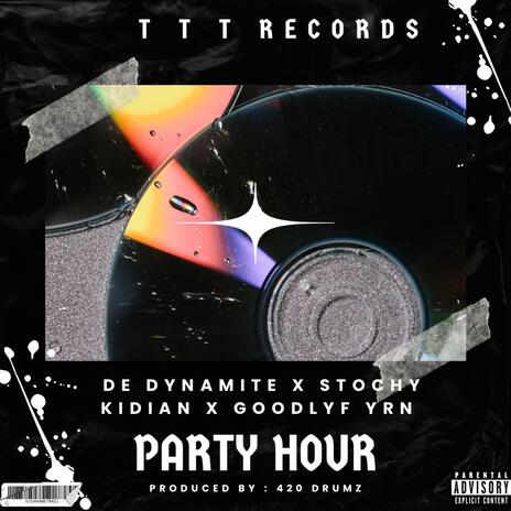 Party Hour ft. Stochy, Kidian Lyrical Jesus & Goodlife | Boomplay Music