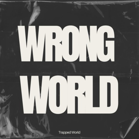 Wrong World | Boomplay Music