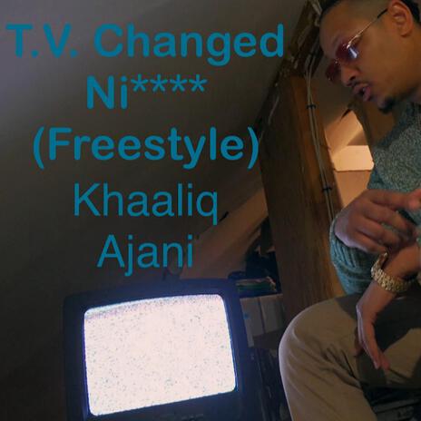 T.V. Changed Niggas (Freestyle) | Boomplay Music