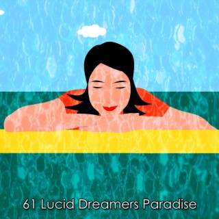 61 Lucid Dreamers Paradise