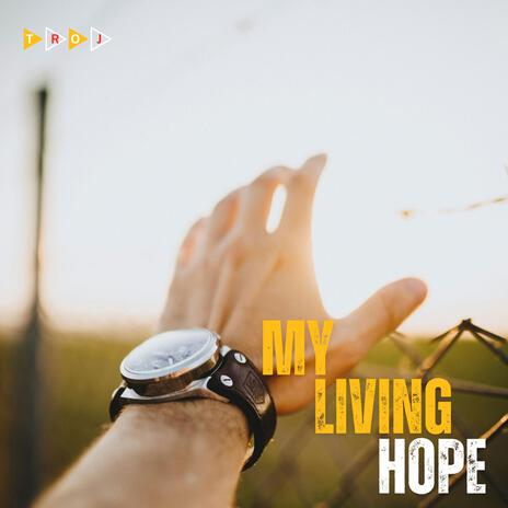 My Living Hope | Boomplay Music