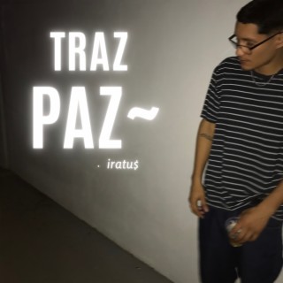 Traz Paz~