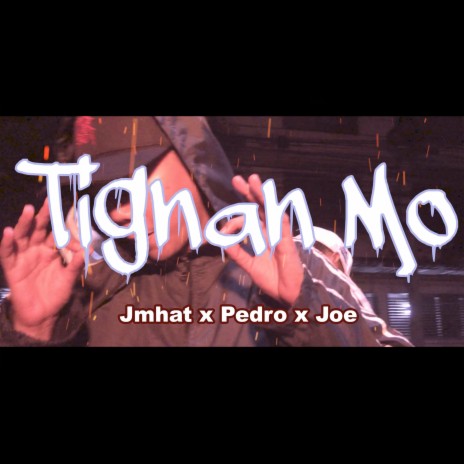 Tignan Mo ft. Jmhat & Pedro | Boomplay Music