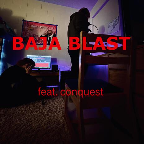 BAJA BLAST ft. Conquest | Boomplay Music