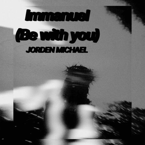 IMMANUEL (BE WITH YOU) | Boomplay Music