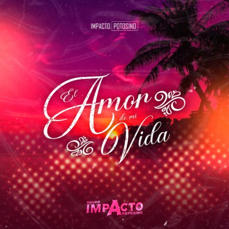 El Amor De Mi Vida | Boomplay Music