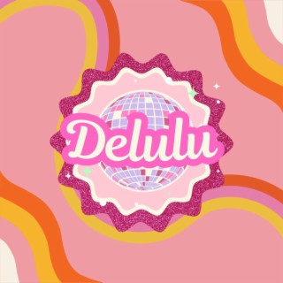 Delulu lyrics | Boomplay Music