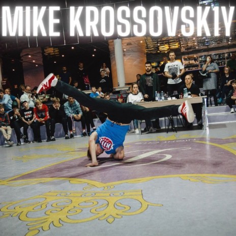 Mike Krossovsk1y | Boomplay Music