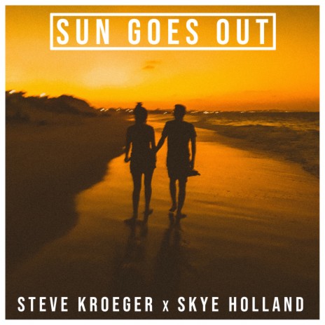 Sun Goes Out ft. Skye Holland | Boomplay Music