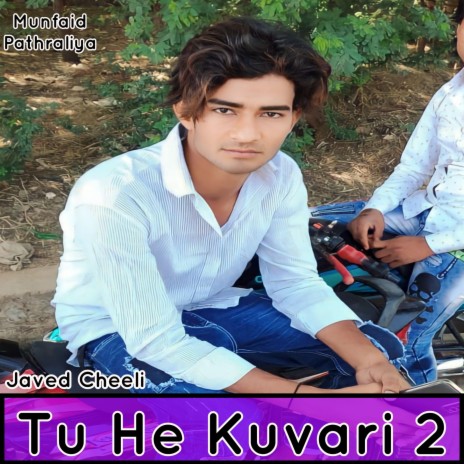 Tu He Kuvari 2 Javed Cheeli | Boomplay Music