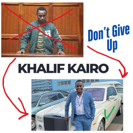 Khalif Kairo Don't Give Up (Nyakundi)