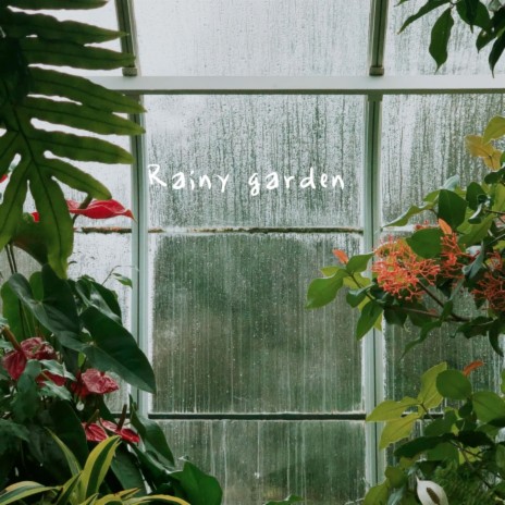 Rainy garden | Boomplay Music