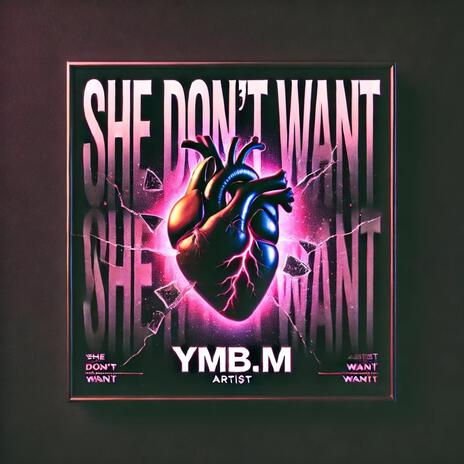 She don't want | Boomplay Music