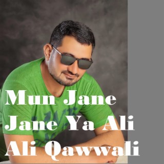 Mun Jane Jane Ya Ali Ali Qawwali