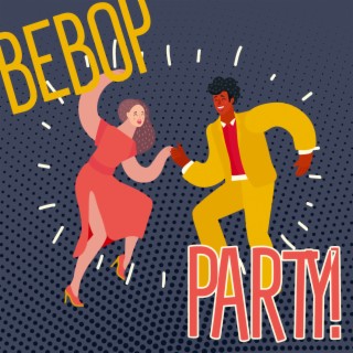 Bebop Party! Happy Jazz For An Amazing Day
