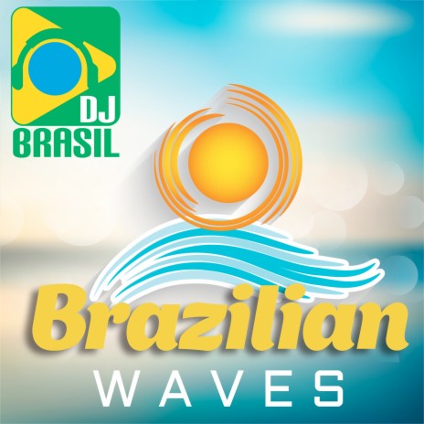 Brazilian Waves | Boomplay Music