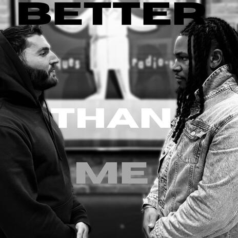 Better Than Me ft. Aric B. | Boomplay Music