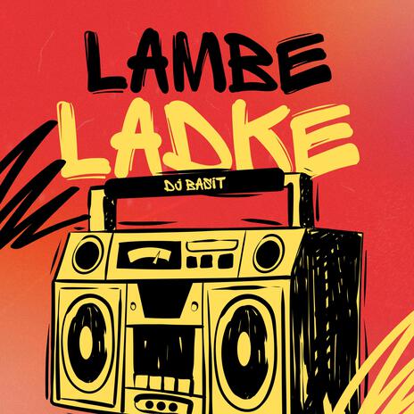 Lambe Ladke | Boomplay Music